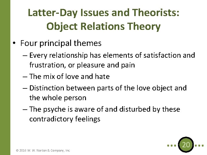 Latter-Day Issues and Theorists: Object Relations Theory • Four principal themes – Every relationship