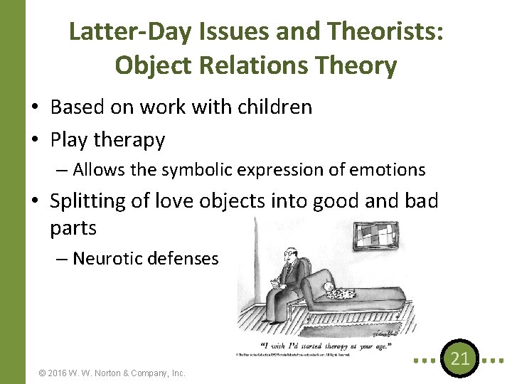 Latter-Day Issues and Theorists: Object Relations Theory • Based on work with children •