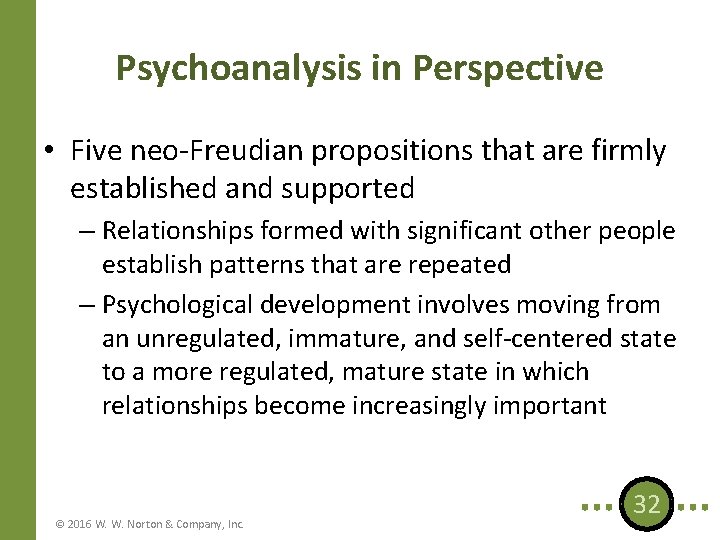 Psychoanalysis in Perspective • Five neo-Freudian propositions that are firmly established and supported –