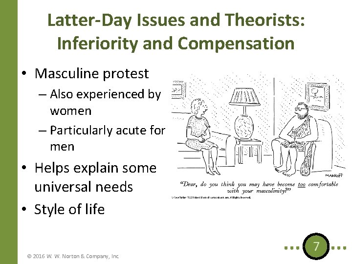 Latter-Day Issues and Theorists: Inferiority and Compensation • Masculine protest – Also experienced by