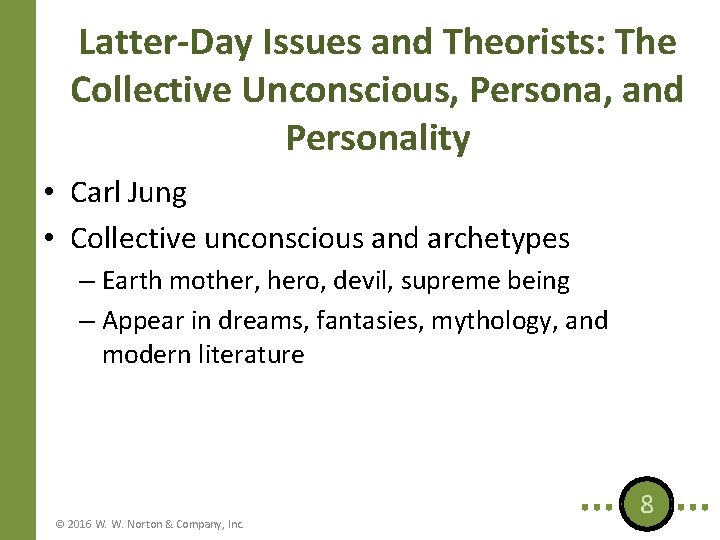 Latter-Day Issues and Theorists: The Collective Unconscious, Persona, and Personality • Carl Jung •