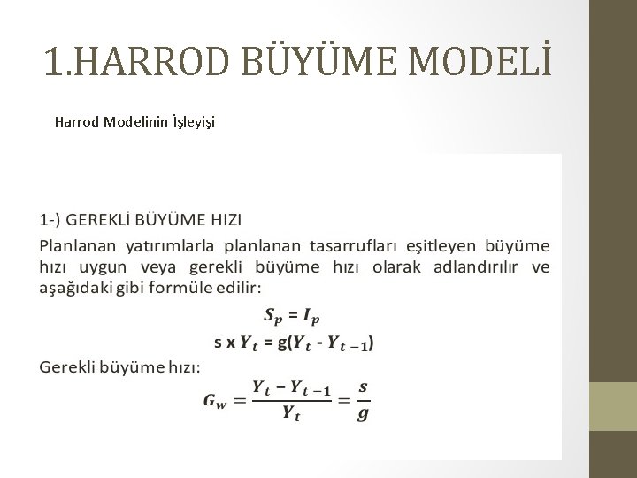 1. HARROD BÜYÜME MODELİ Harrod Modelinin İşleyişi 