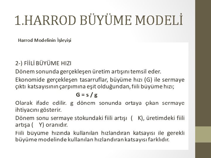 1. HARROD BÜYÜME MODELİ Harrod Modelinin İşleyişi 