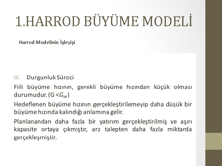 1. HARROD BÜYÜME MODELİ Harrod Modelinin İşleyişi 