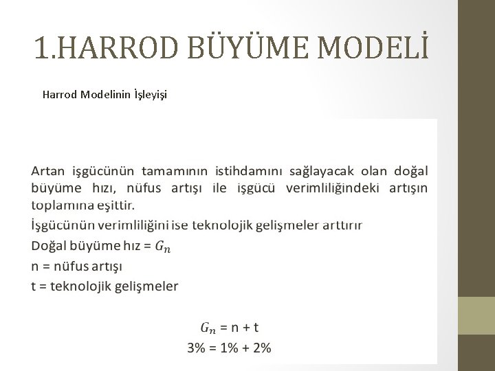 1. HARROD BÜYÜME MODELİ Harrod Modelinin İşleyişi 
