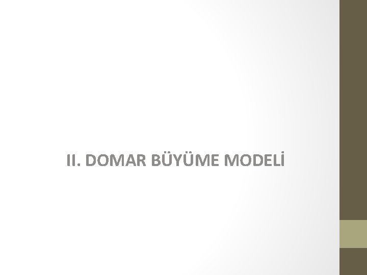 II. DOMAR BÜYÜME MODELİ 