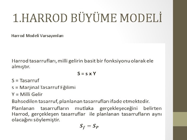 1. HARROD BÜYÜME MODELİ Harrod Modeli Varsayımları 