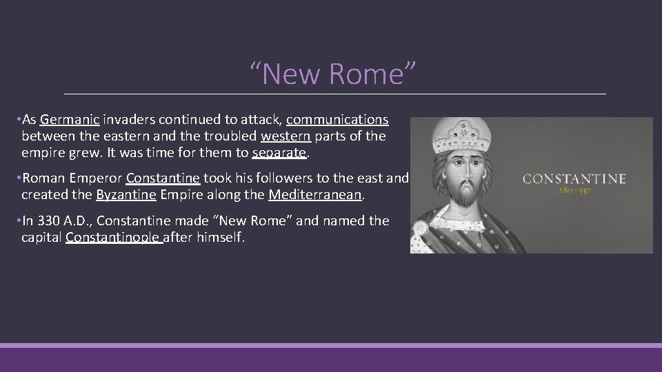 “New Rome” • As Germanic invaders continued to attack, communications between the eastern and
