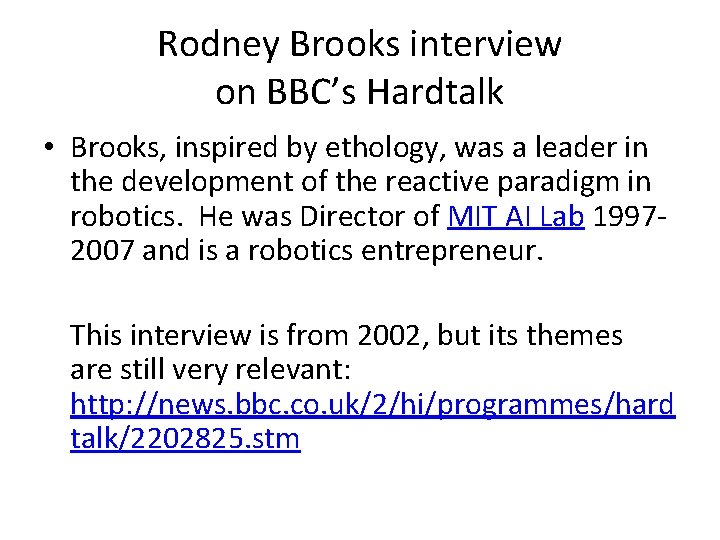 Rodney Brooks interview on BBC’s Hardtalk • Brooks, inspired by ethology, was a leader