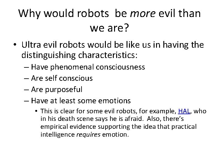 Why would robots be more evil than we are? • Ultra evil robots would