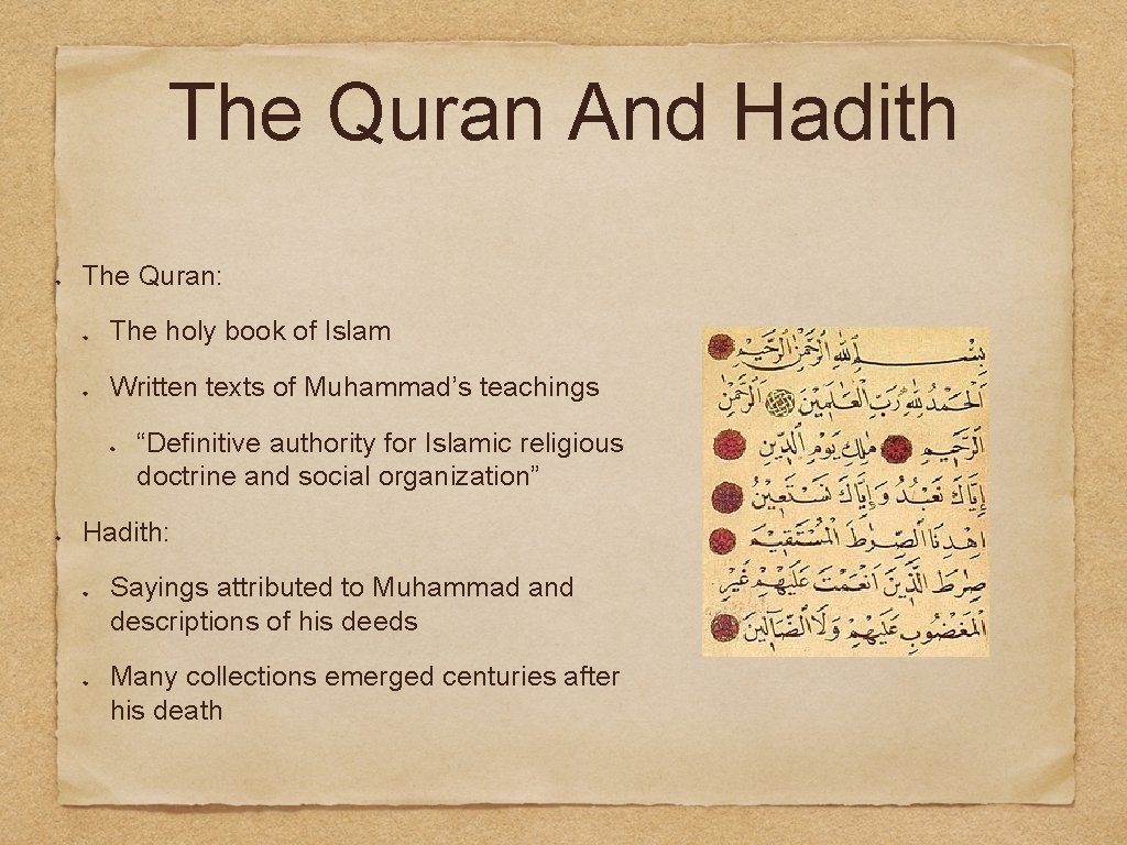 The Quran And Hadith The Quran: The holy book of Islam Written texts of