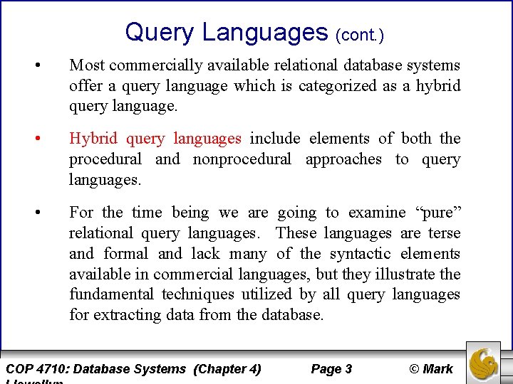 Query Languages (cont. ) • Most commercially available relational database systems offer a query