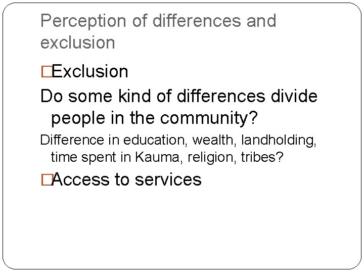 Perception of differences and exclusion �Exclusion Do some kind of differences divide people in