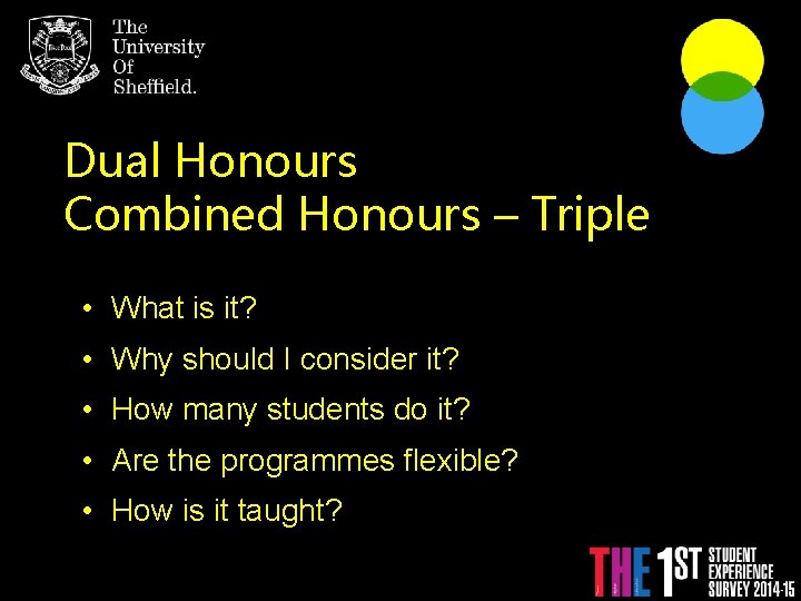 Dual Honours Combined Honours – Triple • What is it? • Why should I