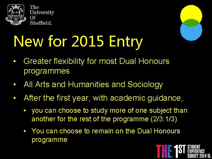 New for 2015 Entry • Greater flexibility for most Dual Honours programmes With An