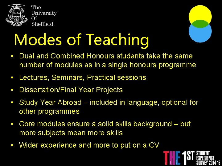 Modes of Teaching With An Individualised Degree. • Dual and Combined Honours students take