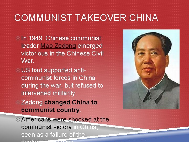 COMMUNIST TAKEOVER CHINA In 1949 Chinese communist leader Mao Zedong emerged victorious in the