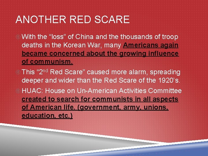 ANOTHER RED SCARE With the “loss” of China and the thousands of troop deaths