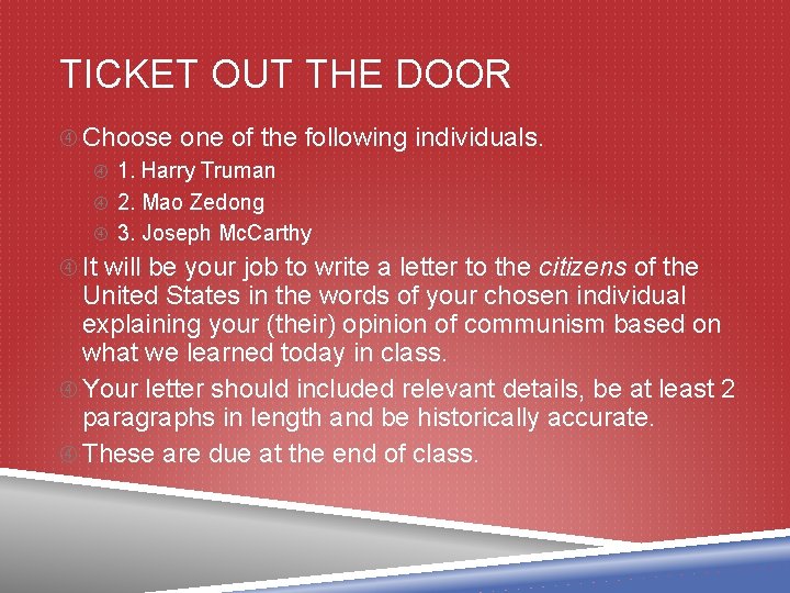 TICKET OUT THE DOOR Choose one of the following individuals. 1. Harry Truman 2.