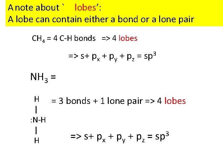 A note about ` lobes’: A lobe can contain either a bond or a