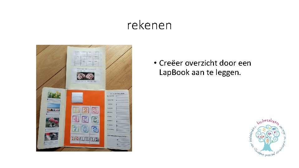 rekenen • Creëer overzicht door een Lap. Book aan te leggen. 