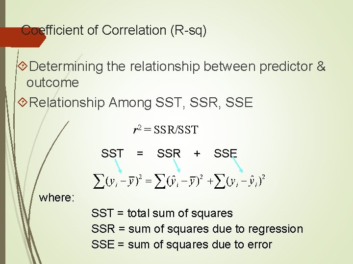 Coefficient of Correlation (R-sq) Determining the relationship between predictor & outcome Relationship Among SST,