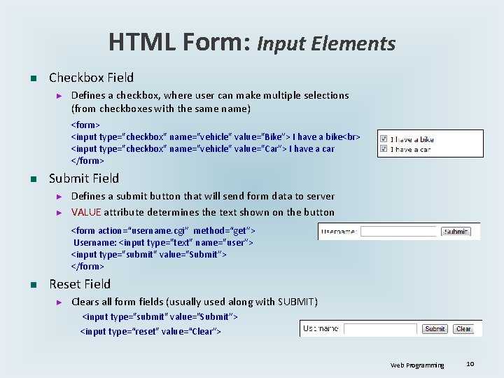 HTML Form: Input Elements n Checkbox Field ► Defines a checkbox, where user can