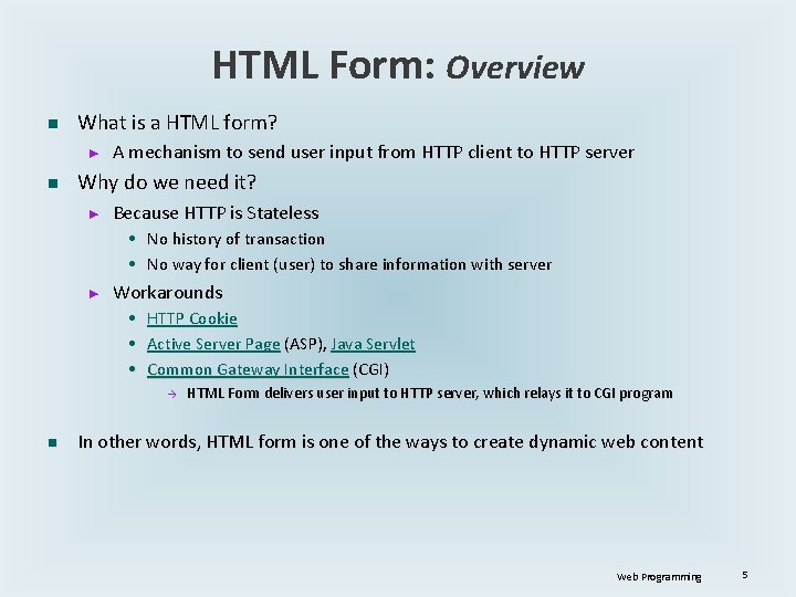 HTML Form: Overview n What is a HTML form? ► n A mechanism to