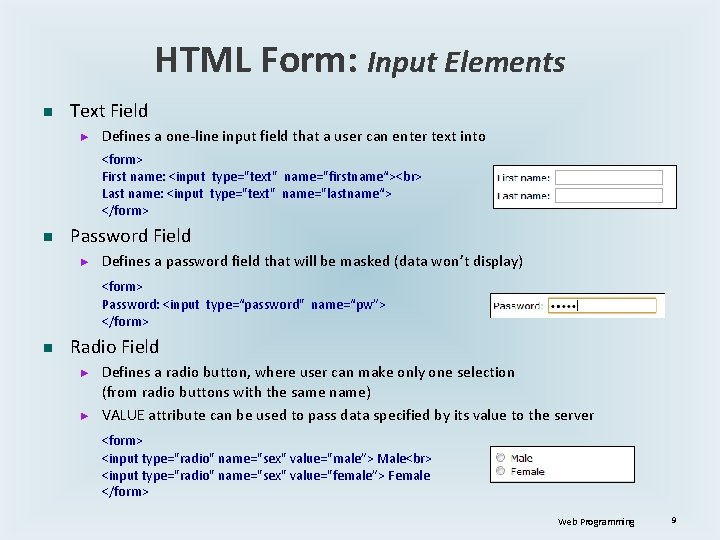 HTML Form: Input Elements n Text Field ► Defines a one-line input field that