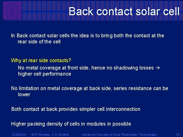 Back contact solar cell In Back contact solar cells the idea is to bring