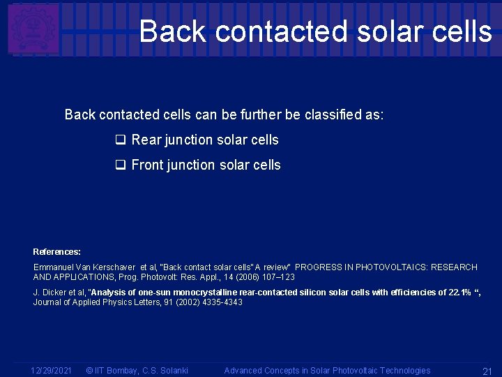 Back contacted solar cells Back contacted cells can be further be classified as: q