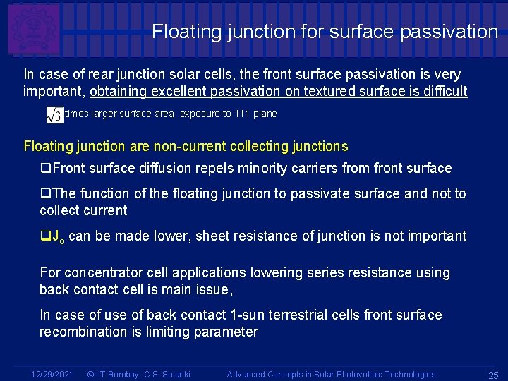 Floating junction for surface passivation In case of rear junction solar cells, the front