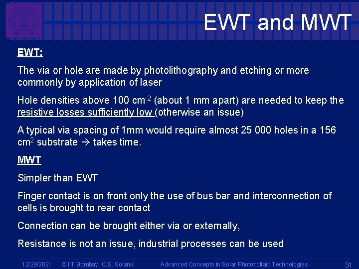 EWT and MWT EWT: The via or hole are made by photolithography and etching