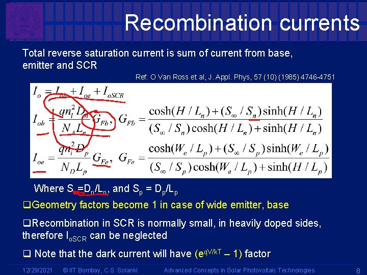 Recombination currents Total reverse saturation current is sum of current from base, emitter and