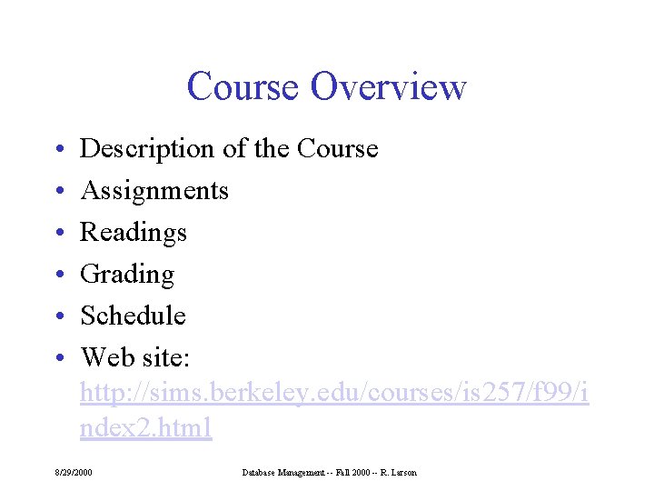 Course Overview • • • Description of the Course Assignments Readings Grading Schedule Web