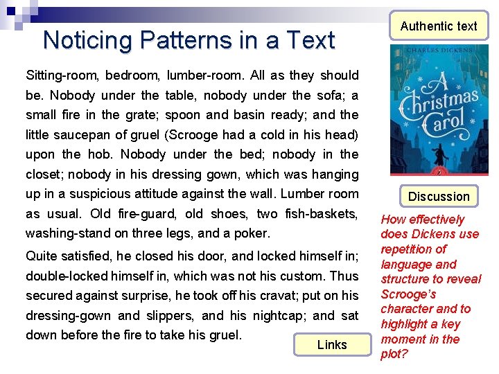 Noticing Patterns in a Text Authentic text Sitting-room, bedroom, lumber-room. All as they should