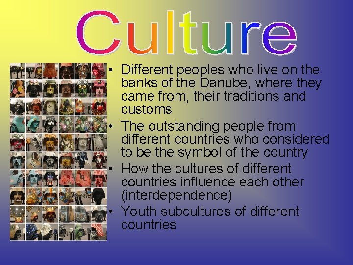 • Different peoples who live on the banks of the Danube, where they • Different peoples who live on the banks of the Danube, where they