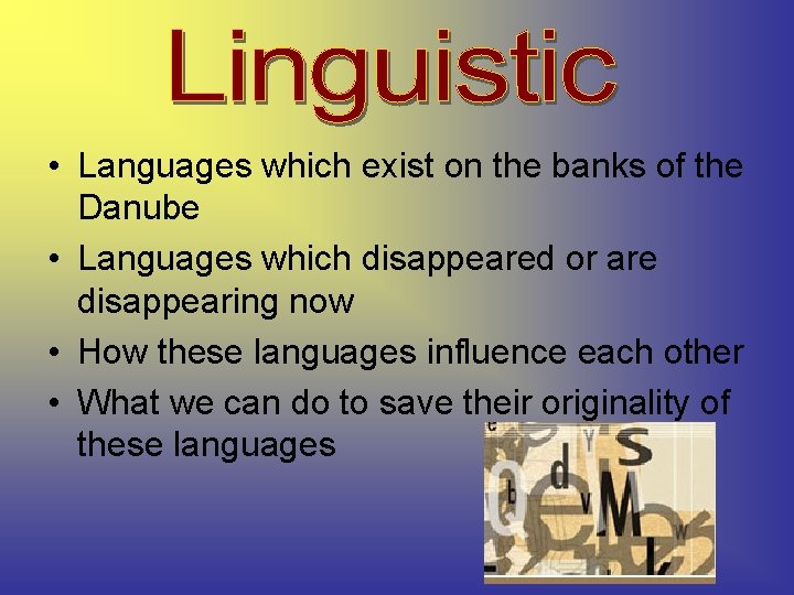 • Languages which exist on the banks of the Danube • Languages which • Languages which exist on the banks of the Danube • Languages which