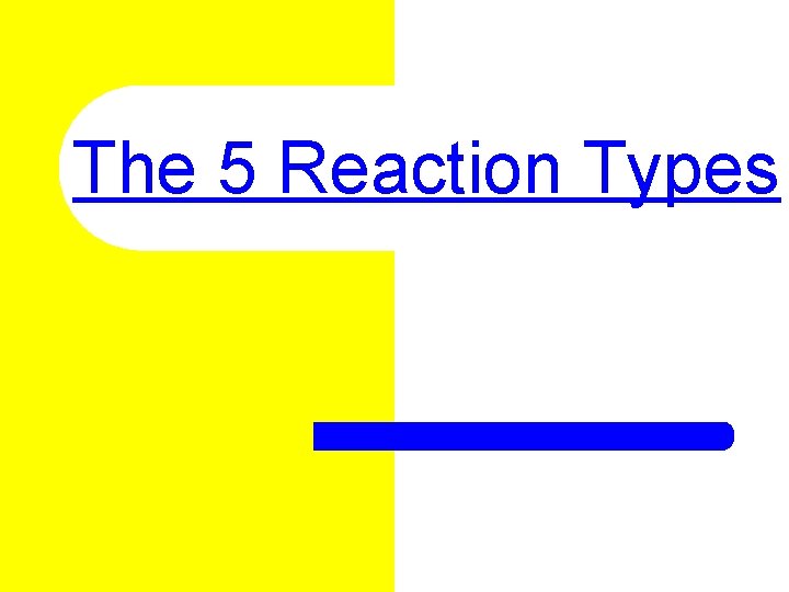 The 5 Reaction Types 