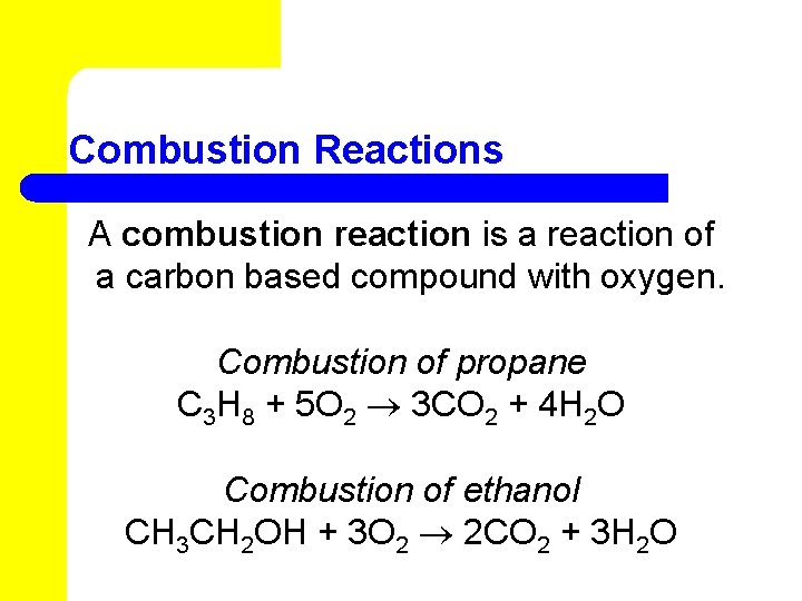 Combustion Reactions A combustion reaction is a reaction of a carbon based compound with