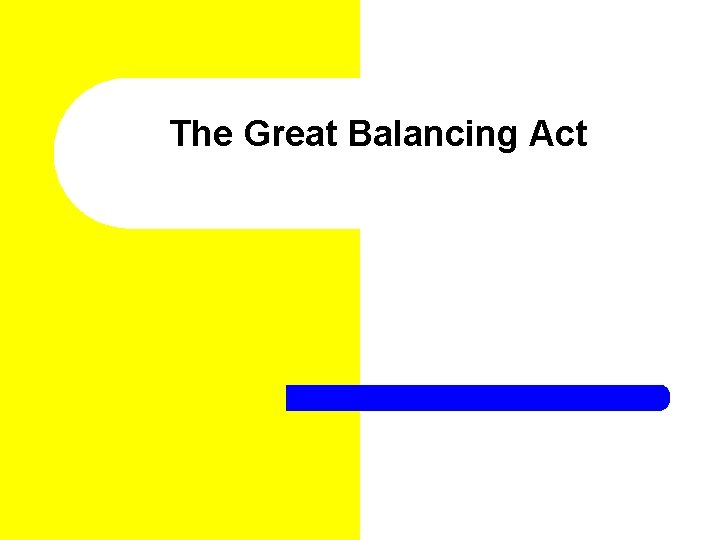 The Great Balancing Act 