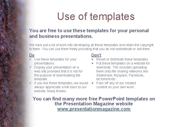 Use of templates You are free to use these templates for your personal and