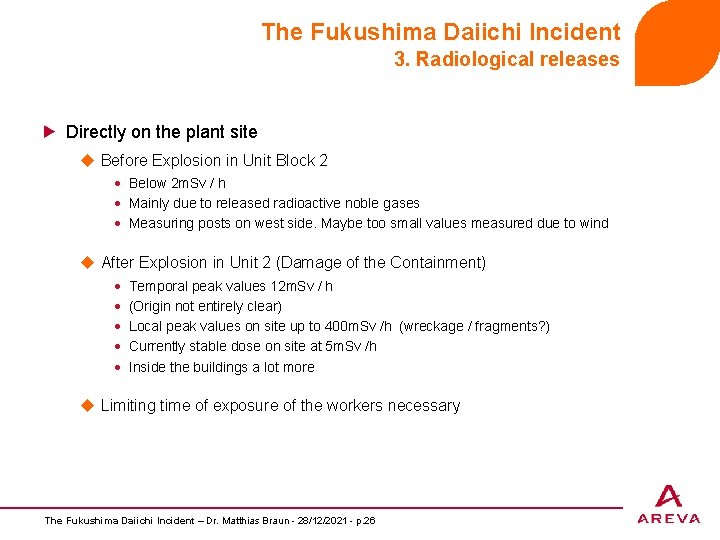 The Fukushima Daiichi Incident 3. Radiological releases Directly on the plant site u Before