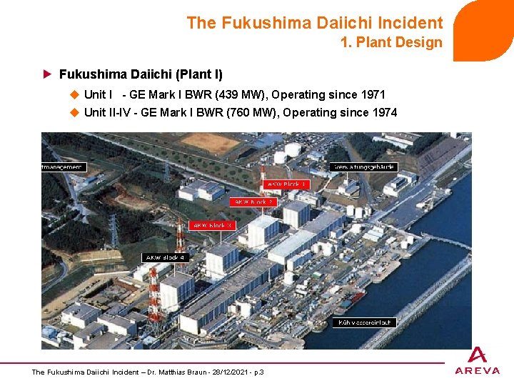 The Fukushima Daiichi Incident 1. Plant Design Fukushima Daiichi (Plant I) u Unit I
