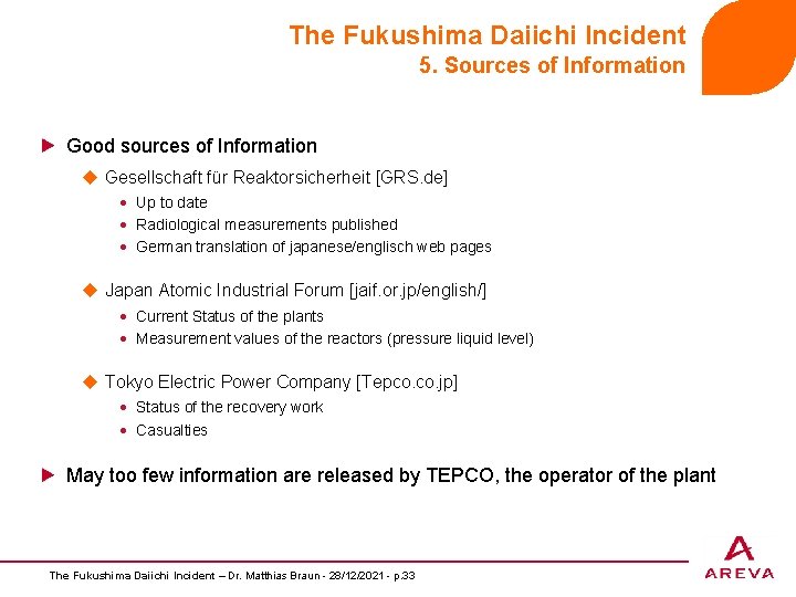 The Fukushima Daiichi Incident 5. Sources of Information Good sources of Information u Gesellschaft