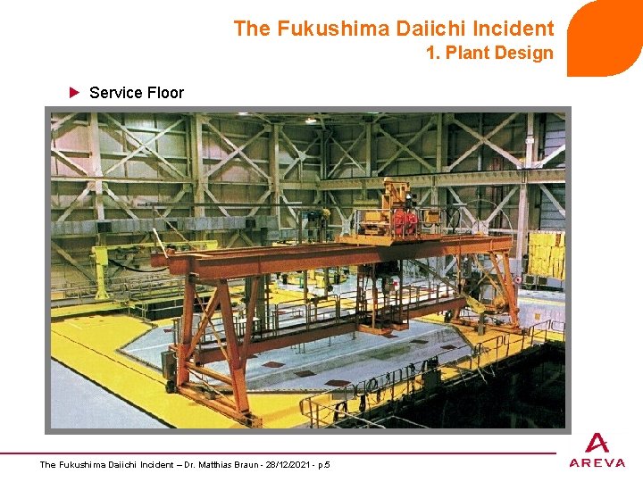 The Fukushima Daiichi Incident 1. Plant Design Service Floor The Fukushima Daiichi Incident –