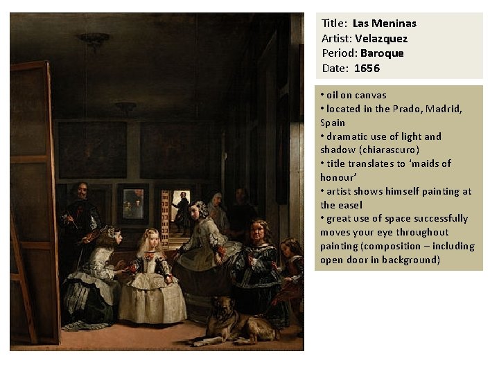 Title: Las Meninas Artist: Velazquez Period: Baroque Date: 1656 • oil on canvas •