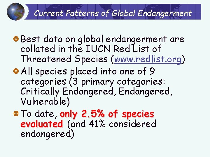 Current Patterns of Global Endangerment Best data on global endangerment are collated in the