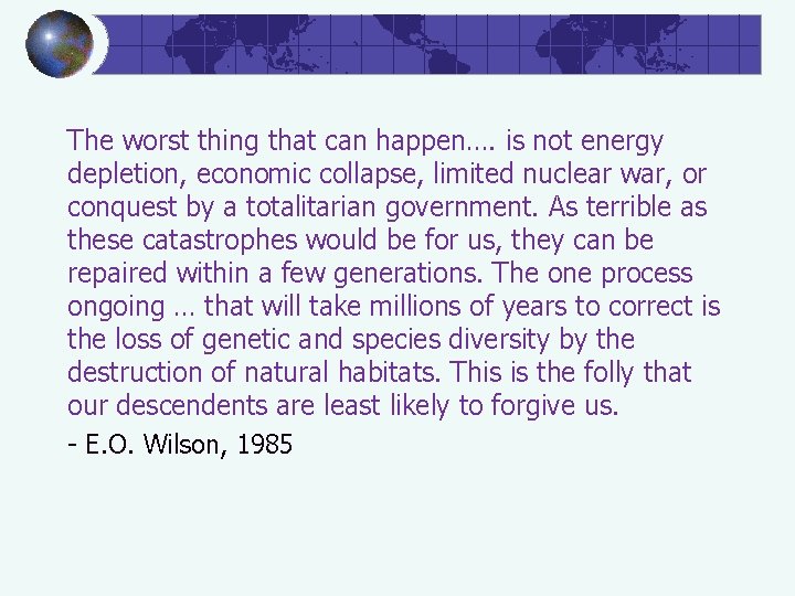 The worst thing that can happen…. is not energy depletion, economic collapse, limited nuclear