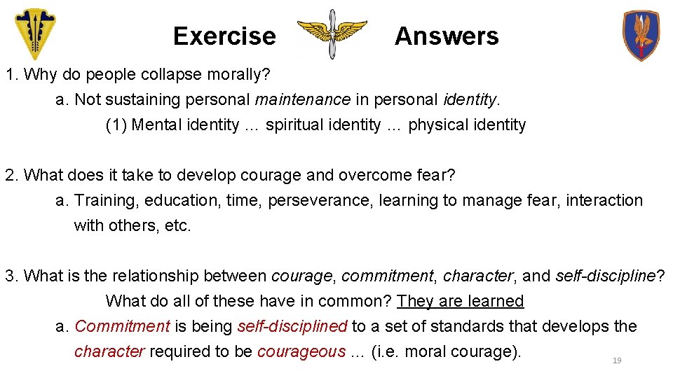 Exercise Answers 1. Why do people collapse morally? a. Not sustaining personal maintenance in